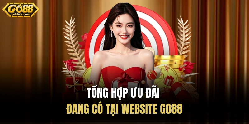 Tổng hợp ưu đãi đang có tại website Go88